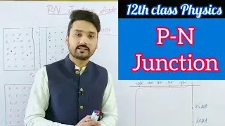 P-N junction | Diode | 12th class physics | physics ka safar