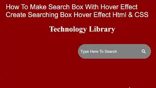 How To Make Search Box With Hover Effect Responsive Website  Create Searching Box Html & CSS