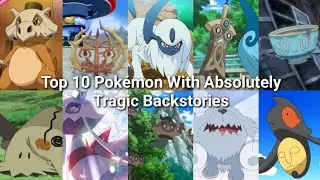 Top 10 Pokémon With Absolutely Tragic Sad Back Stories POKÉMON #facts #pokémon