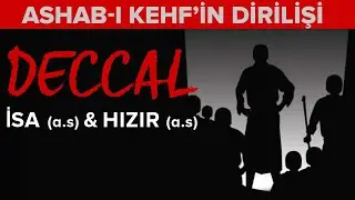 Ashab-ı Kehf Ne Zaman Dirilecek ? - Deccal - Hızır (a.s)  - Abdullah Baba (k.s) Anlatıyor