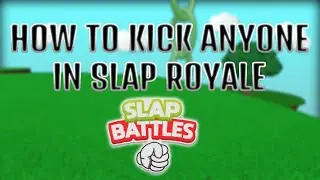 How To Kick Anyone In Slap Royale | Roblox Slap Battles