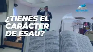El carácter oculto de Esaú | Fredy Rivas
