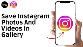How To Save Instagram Photos And Videos In Gallery?
