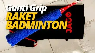 Pasang Grip Raket Badminton Sendiri