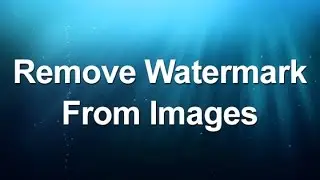 How To Remove Watermark From Images?