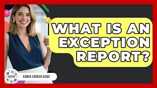 What Is An Exception Report? - Admin Career Guide
