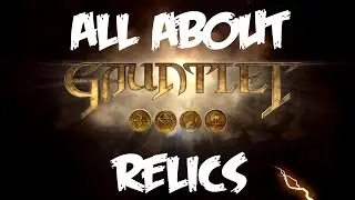 Gauntlet PC: All Relics,  An Overview.