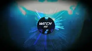 WATCH ME
