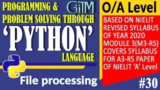 # 30 Chapter-7 File Processing in Python |O Level |A Level |GIITM