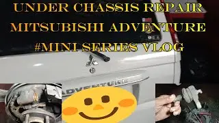 Mitsubishi Adventure under Chassis Repair # mini series vlog.