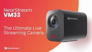 The Ultimate Live Streaming Camera - NearStream VM33
