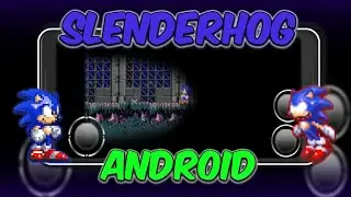 Slenderhog Android Port W.I.P
