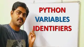 IDENTIFIERS AND VARIABLES IN PYTHON | PYTHON VARIABLES | PYTHON IDENTIFIERS | PYTHON PROGRAMMING