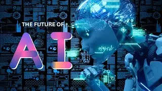 The Future of Artificial Intelligence - For AI enthusiasts