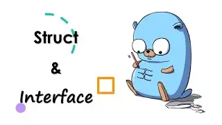 All You Need to Know about Struct & Interface in Go