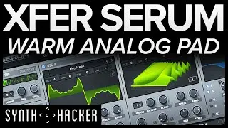 Serum Tutorial - Warm 'Analog' Cinematic Pad Synth