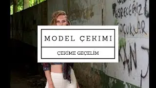 DIŞ MEKAN FOTOĞRAFÇILIĞI - ÇEKİME GEÇİYORUZ (İleri Seviye Fotoğrafçılık Ders #8)