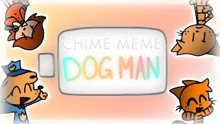 chime meme / remake (dog man) flash warn