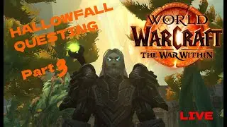 The War Within Death Knight Questing (Hallowfall) - Part 3
