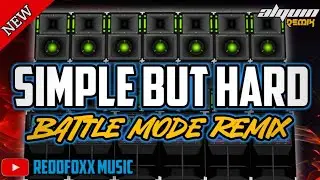 SIMPLE BUT HARD | BATTLE MODE REMIX | DJ ALQUIN REMIX