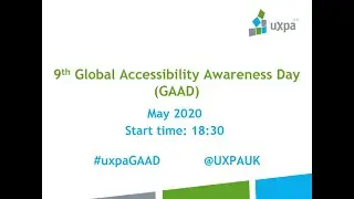 UXPAUK May 2020 Global Accessibility Awareness Day (GAAD)