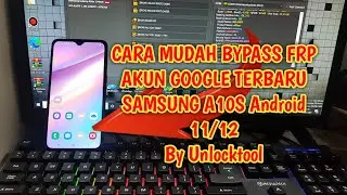 BYPASS FRP AKUN GOOGLE SAMSUNG A10S Android 11/12 By Unlocktool