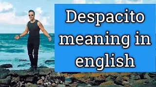 Despacito meaning in English.