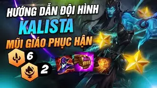 LEO RANK THẦN TỐC VỚI KALISTA THÁCH ĐẤU - MŨI GIÁO PHỤC HẬN XUẤT CHIẾN MÙA 9 | HƯỚNG DẪN ĐỘI HÌNH