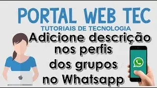 Nova função: Como adicionar descrição nos perfis dos grupos no WhatsApp