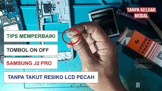 Cara mudah ganti tombol samsung j2 pro tanpa takut lcd pecah danTanpa keluar modal