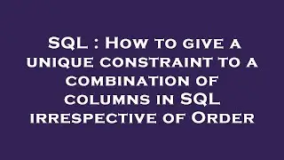 SQL : How to give a unique constraint to a combination of columns in SQL irrespective of Order