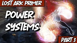 Power Systems - Lost Ark Primer Part 3