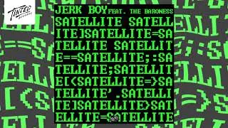 Jerk Boy - Satellite feat. The Baroness
