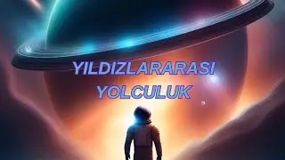 YILDIZLARARASI YOLCULUK