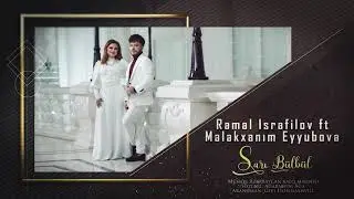 Ramal İsrafilov ft Melekxanim Eyyubova Sari Bulbul (Official Music)