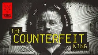 The Greatest Counterfeiter of All Time