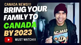CANADA FAMILY WORK PERMIT | BRING YOUR FAMILY TO CANADA BY 2023