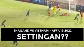 Ajaibnya Gol Thailand Vs Vietnam di AFF U19 2022. Ada Sepakbola Gajah?