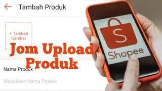 Cara upload produk di kedai shopee #tutorial #shopee #upload produk