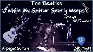 While my Guitar Gently Weeps Guitare Version débutants