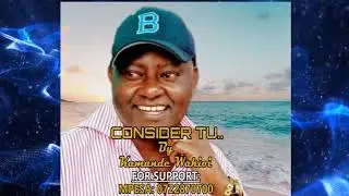 CONSINDER TU By Kamande Wakioi