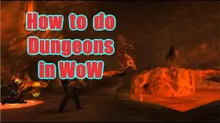 How to do Dungeons - WoW Beginner Guide Part 5