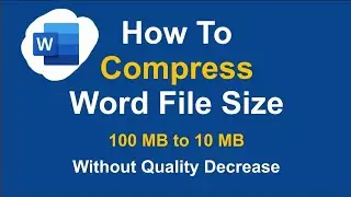 How To Compress Word File Size | Compress Word File To Smaller Size | How To Reduce Word File Size