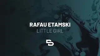 Rafau Etamski - Little Girl