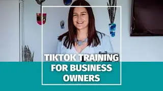 Tiktok Training for Business Owners