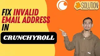 How to Fix Invalid Email Address on Crunchyroll Step‑by‑Step -Here's How You Can Do It//2026 Edition