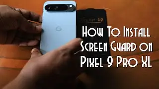 DIY: How to Install a Screen Guard on Google Pixel 9 Pro XL | Better than  Spigen EZ Fit ScreenGuard