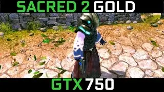 Sacred 2 - GTX 750 + I3-2130