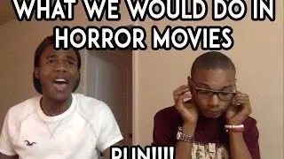 What We Would Do In Horror Movies - MARKLAWTV