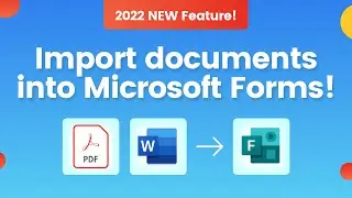 HOW TO: Import Word and PDF Documents into Microsoft Forms | NEW FEATURE 2022